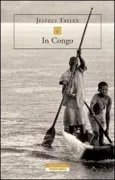 Copertina libro <b>In Congo<br></b>(titolo originale o altro titolo: <i>Facing the Congo</i>)