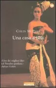 Copertina libro <b>Una casa a Bali<br></b>(titolo originale o altro titolo: <i>A house in Bali</i>)