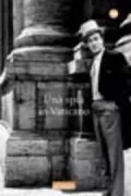 Copertina libro <b>Una spia in Vaticano<br></b>(titolo originale o altro titolo: <i>Spy in the Vatican: 1941-45</i>)