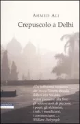 Copertina libro <b>Crepuscolo a Delhi<br></b>(titolo originale o altro titolo: <i>Twilight in Delhi</i>)