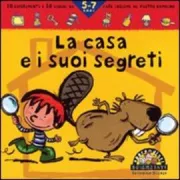 Copertina libro <b>La casa e i suoi segreti<br></b>(titolo originale o altro titolo: <i>La maison et ses secrets</i>)