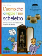 Copertina libro <b>L'uomo che ci regalò il suo scheletro</b>