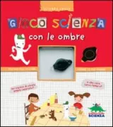 Copertina libro <b>Gioco scienza con le ombre<br></b>(titolo originale o altro titolo: <i>Experiences avec les ombres</i>)