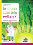 Copertina libro <b>Lo strano caso della cellula X</b>