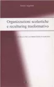 Copertina libro <b>Organizzazioni scolastiche e reculturing trasformativo</b>