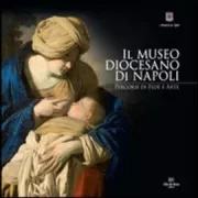 Copertina libro <b>Il museo diocesano di Napoli: percorsi di fede e arte</b>