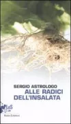 Copertina libro <b>Alle radici dell'insalata</b>