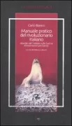 Copertina libro <b>Manuale pratico del rivoluzionario italiano</b>