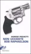 Copertina libro <b>Non uccidete Bob Raphaelson</b>