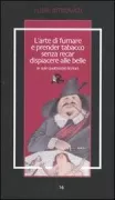 Copertina libro <b>L'arte di fumare e prender tabacco senza recar dispiacere alle Belle</b>
