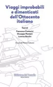 Copertina libro <b>Viaggi improbabili e dimenticati dell'Ottocento italiano</b>