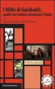 Copertina libro <b>I mille di Garibaldi, quelli che vollero inventare l'Italia</b>