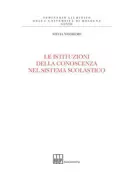 Copertina libro <b>Le istituzioni della conoscenza nel sistema scolastico</b>