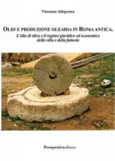 Copertina libro <b>Olio e produzione olearia in Roma antica</b>