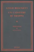 Copertina libro <b>Un cadavere di troppo<br></b>(titolo originale o altro titolo: <i>No good from a corpse</i>)