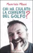 Copertina libro <b>Chi ha ciulato la Corrente del Golfo?</b>