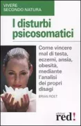 Copertina libro <b>I disturbi psicosomatici<br></b>(titolo originale o altro titolo: <i>All in the mind? Think yourself better</i>)