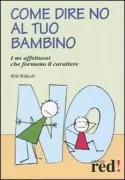 Copertina libro <b>Come dire no al tuo bambino<br></b>(titolo originale o altro titolo: <i>How to say no to your toddler</i>)