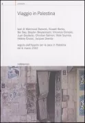 Copertina libro <b>Viaggio in Palestina della delegazione del Parlamento internazionale degli scrittori in risposta ad un appello di Mahmoud Darwish</b>
