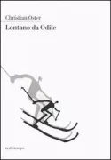 Copertina libro <b>Lontano da Odile<br></b>(titolo originale o altro titolo: <i>Loin d'Odile</i>)
