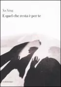 Copertina libro <b>E quel che resta è per te<br></b>(titolo originale o altro titolo: <i>Shengxia de dou shuyu ni</i>)