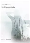 Copertina libro <b>Si chiamava Lola/ Russell Hoban traduzione di Margherita Bignardi</b>
