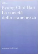 Copertina libro <b>La società della stanchezza<br></b>(titolo originale o altro titolo: <i>Müdigkeitsgesellschaft</i>)