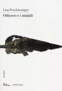 Copertina libro <b>Odisseo e i maiali<br></b>(titolo originale o altro titolo: <i>Odysseus und die Schweine</i>)