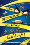 Copertina libro <b>Non oltrepassare la linea gialla!</b>