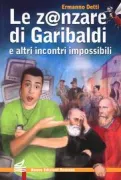 Copertina libro <b>Le zanzare di Garibaldi e altri incontri impossibili</b>