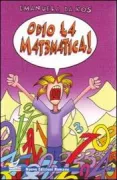 Copertina libro <b>Odio la matematica|<br></b>(titolo originale o altro titolo: <i>Odio la matematica!</i>)