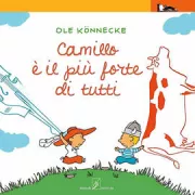 Copertina libro <b>Camillo è il più forte di tutti<br></b>(titolo originale o altro titolo: <i>Anton und der grosse Streit</i>)