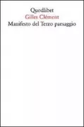 Copertina libro <b>Manifesto del Terzo paesaggio<br></b>(titolo originale o altro titolo: <i>Manifeste du Tiers paysage</i>)