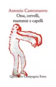 Copertina libro <b>Ossa, cervelli, mummie e capelli</b>