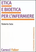 Copertina libro <b>Etica e bioetica per l'infermiere</b>