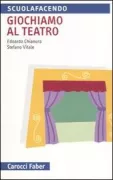 Copertina libro <b>Giochiamo al teatro</b>