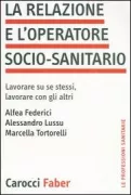 Copertina libro <b>La relazione e l'operatore socio-sanitario</b>