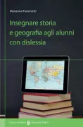 Copertina libro <b>Insegnare storia e geografia agli alunni con dislessia</b>
