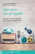 Copertina libro <b>Fare storia con gli oggetti</b>