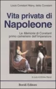Copertina libro <b>Vita privata di Napoleone</b>