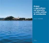 Copertina libro <b>Acqua e agricoltura nel pianalto e nelle colline di Lombardia</b>