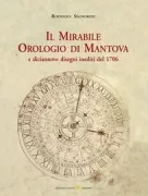 Copertina libro <b>Il mirabile orologio di Mantova e diciannove disegni inediti del 1706</b>