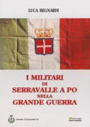 Copertina libro <b>I militari di Serravalle a Po nella Grande Guerra</b>