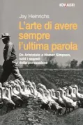Copertina libro <b>L'arte di avere sempre l'ultima parola<br></b>(titolo originale o altro titolo: <i>Thank you for arguing</i>)