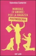 Copertina libro <b>Manuale (d'amore) per la ragazza postmoderna</b>