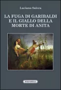 Copertina libro <b>La fuga di Garibaldi e il giallo della morte di Anita</b>