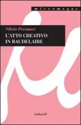 Copertina libro <b>L'atto creativo di Baudelaire</b>