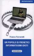 Copertina libro <b>Un popolo di frenetici informatissimi idioti</b>