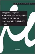 Copertina libro <b>Gabriele D'Annunzio nelle lettere a Giancarlo Maroni (1936)</b>