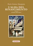 Copertina libro <b>L'alba del Rinascimento, ovvero Il dolce stil novo</b>